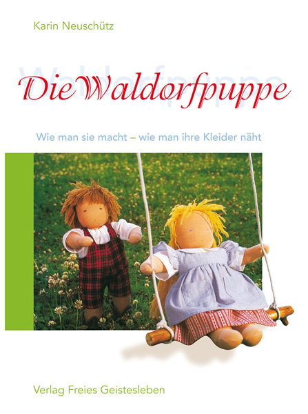 Die Waldorfpuppe - Karin Neuschütz