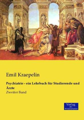 Psychiatrie - ein Lehrbuch für Studierende und Ärzte - Emil Kraepelin