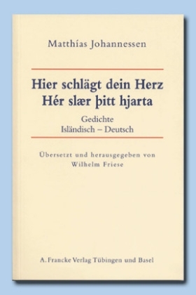 "Hier schlägt dein Herz / Hér slær þitt hjarta" - Matthías Johannessen