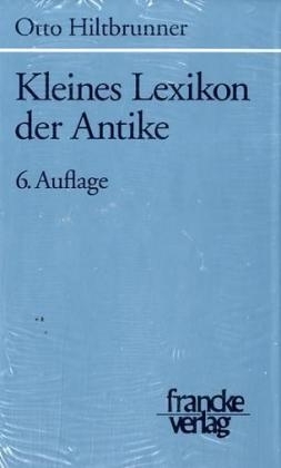 Kleines Lexikon der Antike - Otto Hiltbrunner, Marion Lausberg