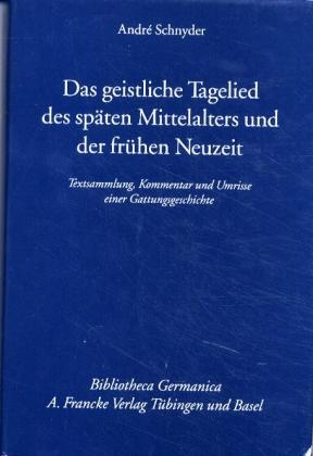 Das geistliche Tagelied des späten Mittelalters und der frühen Neuzeit - André Schnyder