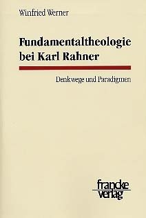 Fundamentaltheologie bei Karl Rahner - Winfried Werner