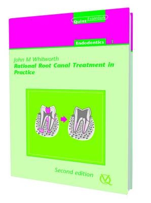 Rational Root Canal Treatment in Practice - John M. Whitworth
