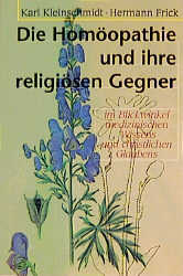 Die Homöopathie und ihre religiösen Gegner - Karl Kleinschmidt, Hermann Frick