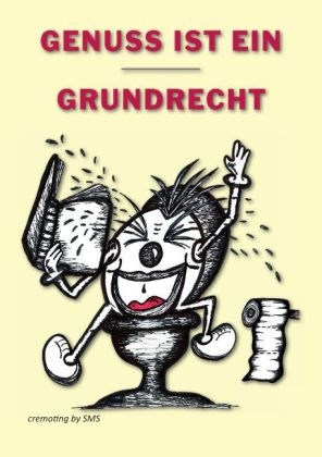 Genuss ist ein Grundrecht