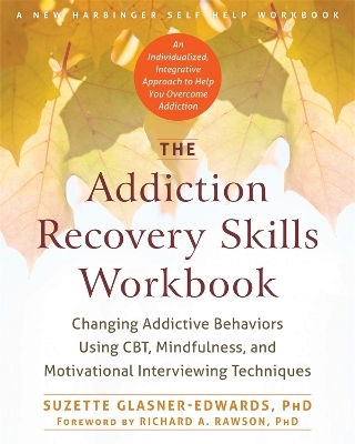 The Addiction Recovery Skills Workbook - Suzette Glasner-Edwards