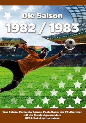 Die Saison 1982 / 1983 - Sebastian Schwarz