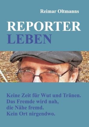 REPORTER-LEBEN - Reimar Oltmanns