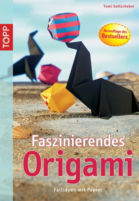 Faszinierendes Origami - Yumi Gottscheber
