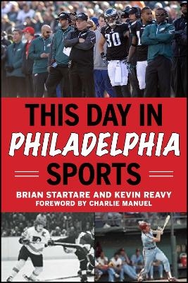 This Day in Philadelphia Sports - Brian Startare, Kevin Reavy