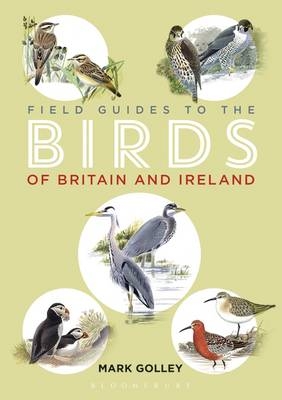 Field Guide to the Birds of Britain and Ireland - Mark Golley