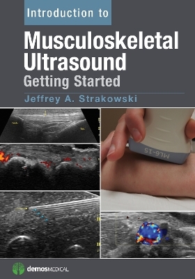 Introduction to Musculoskeletal Ultrasound - Jeffrey A. Strakowski