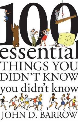 100 Essential Things You Didn't Know You Didn't Know - John D. Barrow