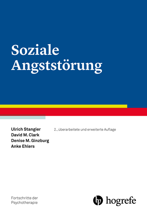Soziale Angststörung - Ulrich Stangier, David M. Clark, Anke Ehlers, Denise M. Ginzburg
