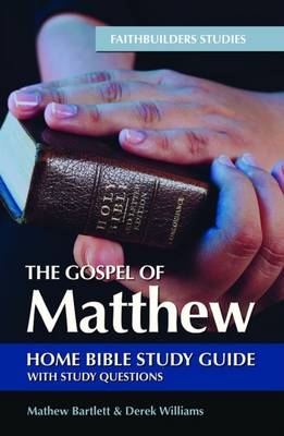 The Gospel of Matthew Bible Study Guide - Mathew Bartlett
