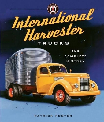 International Harvester Trucks - Patrick Foster