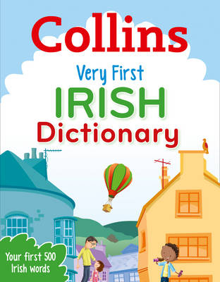 Very First Irish Dictionary -  Collins Dictionaries