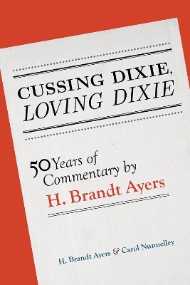 Cussing Dixie, Loving Dixie - H. Brandt Ayers, Carol Nunnelley