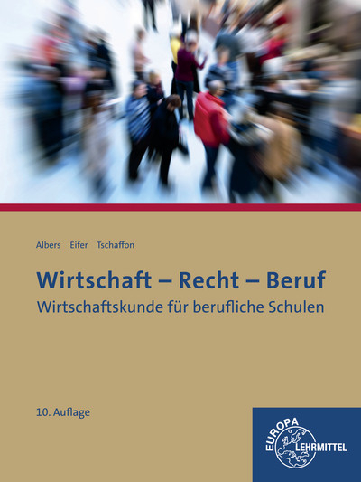 Wirtschaft - Recht - Beruf - Hans-Jürgen Albers, Elke Eifer, Dieter Tschaffon