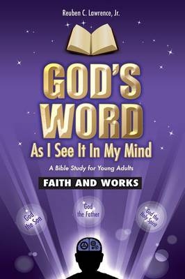 God's Word As I See It In My Mind - Reuben C Lawrence  Jr