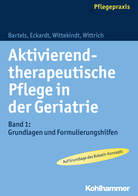 Aktivierend-therapeutische Pflege in der Geriatrie - Friedhilde Bartels, Claudia Eckardt, Saskia Wittekindt, Anke Wittrich