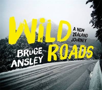 Wild Roads - Bruce Ansley