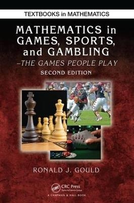 Mathematics in Games, Sports, and Gambling - Ronald J. Gould