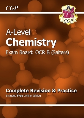 A-Level Chemistry: OCR B Year 1 & 2 Complete Revision & Practice with Online Edition -  CGP Books