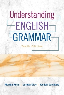 Understanding English Grammar - Martha Kolln, Loretta Gray, Joseph Salvatore