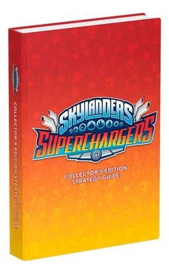 Skylanders SuperChargers Official Strategy Guide - Ken Schmidt