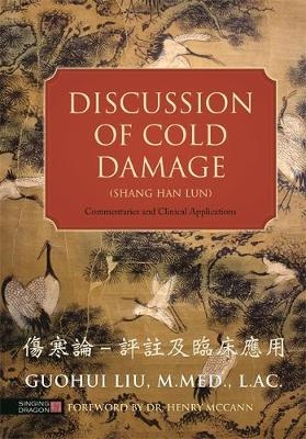 Discussion of Cold Damage (Shang Han Lun) - Guohui Liu