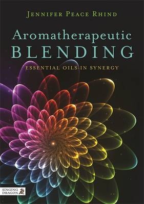 Aromatherapeutic Blending - Jennifer Peace Peace Rhind