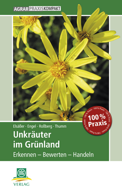 Unkräuter im Grünland - Martin Elsässer, Ulrich Thumm, Reinhard Rossberg, Sylvia Engel