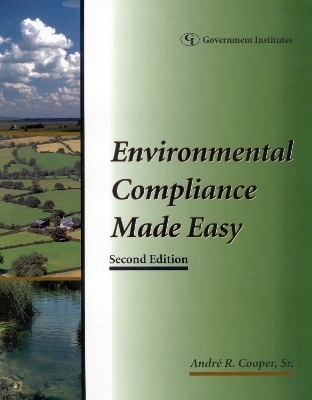 Environmental Compliance Made Easy - Andre R. Cooper