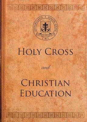 Holy Cross and Christian Education - James B. King C.S.C.