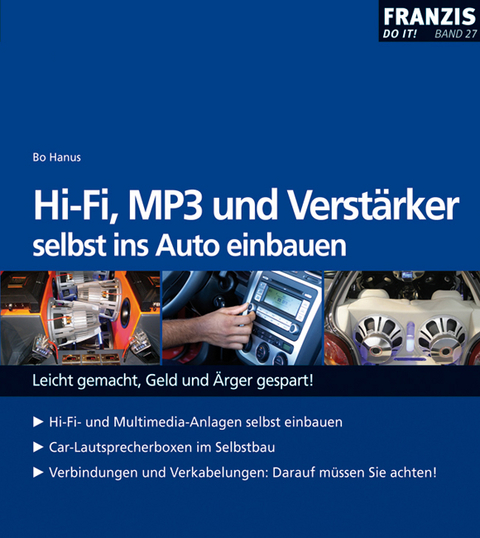 Hi-Fi, MP3 und Verstärker selbst ins Auto einbauen - Bo Hanus