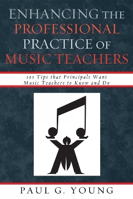 Enhancing the Professional Practice of Music Teachers - Paul G. Young