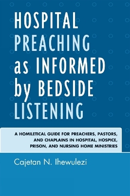 Hospital Preaching as Informed by Bedside Listening - Cajetan N. Ihewulezi