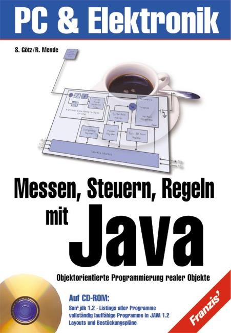 Messen, Steuern und Regeln mit Java, m. CD-ROM - Reiner Mende, Sören Götz