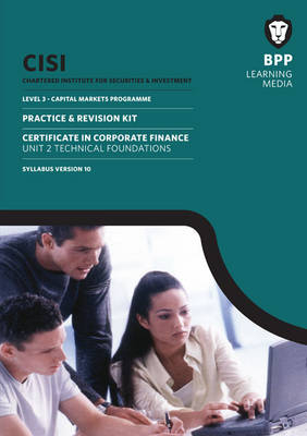 CISI Capital Markets Programme Certificate in Corporate Finance Unit 2 Syllabus Version 10 -  BPP Learning Media