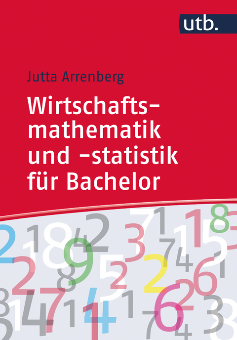 Wirtschaftsmathematik und -statistik für Bachelor - Jutta Arrenberg