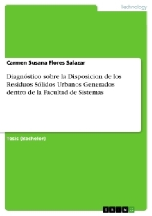 DiagnÃ³stico sobre la Disposicion de los Residuos SÃ³lidos Urbanos Generados dentro de la Facultad de Sistemas - Carmen Susana Flores Salazar