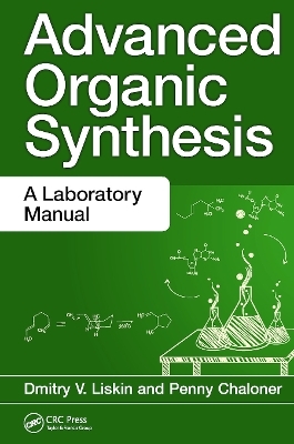 Advanced Organic Synthesis - Dmitry V. Liskin, Penny Chaloner