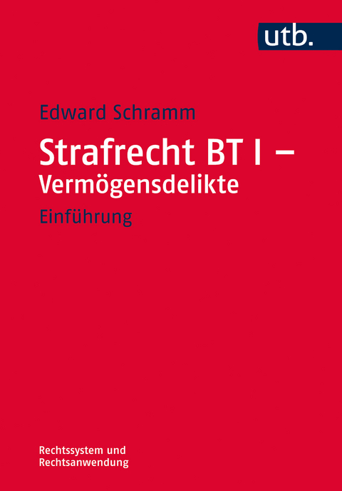 Strafrecht BT I - Vermögensdelikte - Edward Schramm