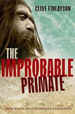 The Improbable Primate - Clive Finlayson
