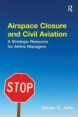 Airspace Closure and Civil Aviation - Steven D. Jaffe