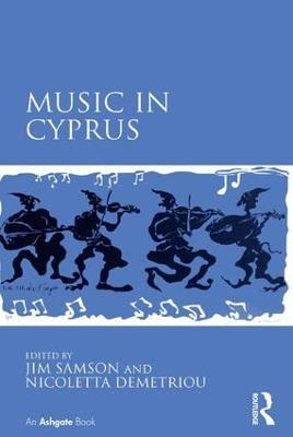 Music in Cyprus - Jim Samson, Nicoletta Demetriou