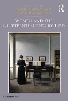 Women and the Nineteenth-Century Lied - Aisling Kenny, Susan Wollenberg