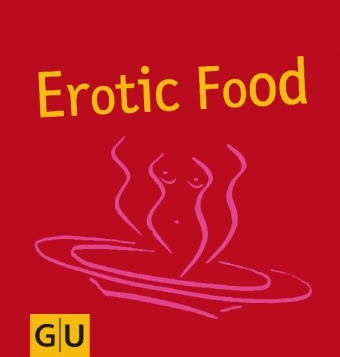 Erotic Food - Katja Lange, Andreas Furtmayr