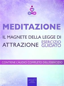 Meditazione - Il magnete della Legge di Attrazione - Paul L. Green